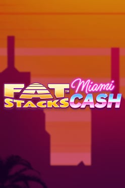 FatStacks Miami Cash