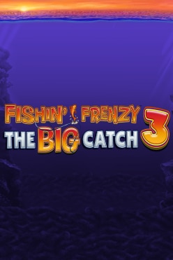 Fishin’ Frenzy The Big Catch 3