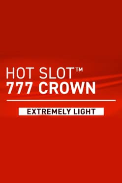 Hot Slot™: 777 Crown Extremely Light