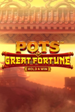 Pots of Great Fortune – Hold & Win