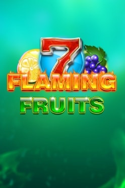 Flaming Fruits