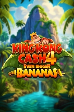 King Kong Cash Even Bigger Bananas 4