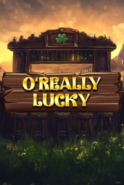 O’Really Lucky