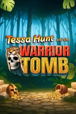 Tessa Hunt and the Warrior Tomb
