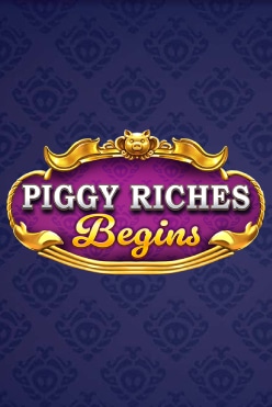 Piggy Riches Begins