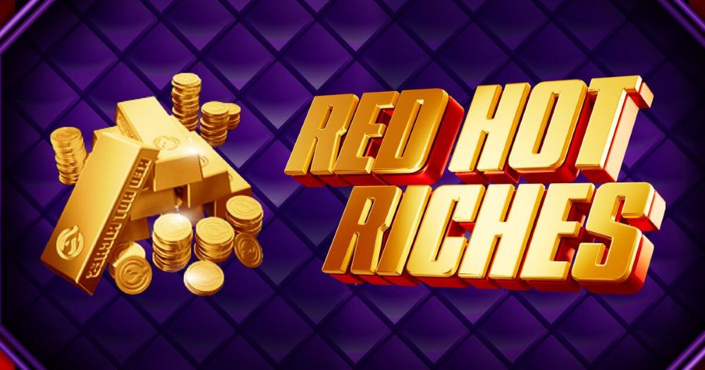 Red Hot Riches slot review