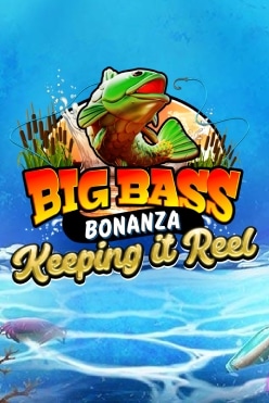 Big Bass – Keeping it Reel