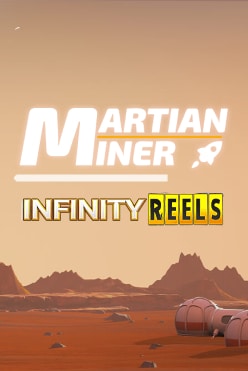 Martian Miner Infinity Reels