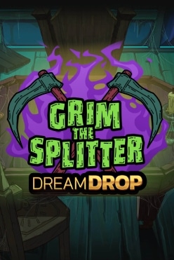 Grim The Splitter Dream Drop