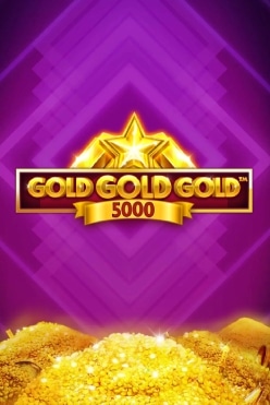 Gold Gold Gold 5000
