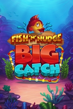 Fish ‘n’ Nudge Big Catch