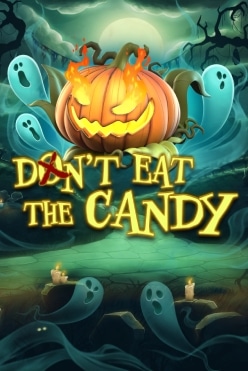 Don’t Eat the Candy