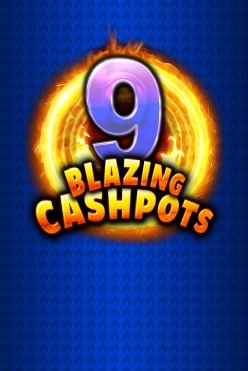 9 Blazing Cashpots
