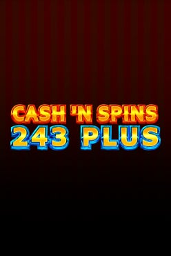 Cash’n Spins 243 Plus