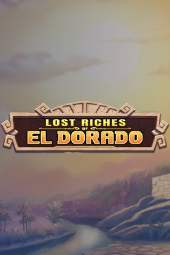 Lost Riches of El Dorado