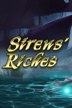 Siren’s Riches