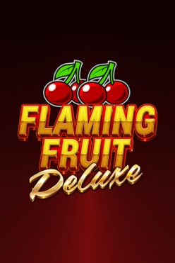Flaming Fruit Deluxe