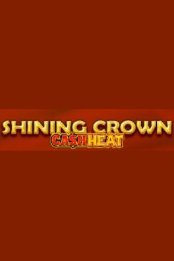 Shining Crown Cash Heat