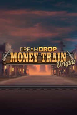Money Train Origins Dream Drop