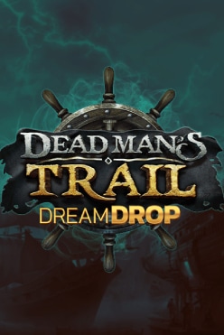 Dead Man’s Trail Dream Drop