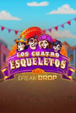 Los Cuatro Esqueletos Dream Drop
