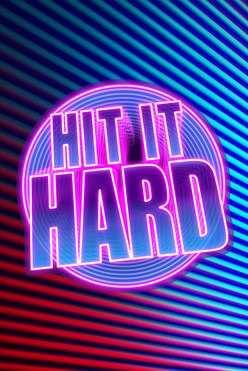 Hit It Hard