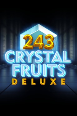 243 Crystal Fruits Deluxe
