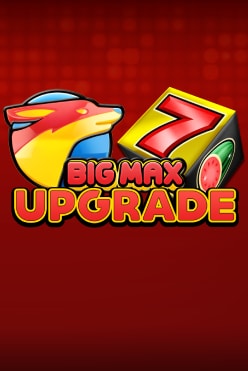 Big Max Upgrade